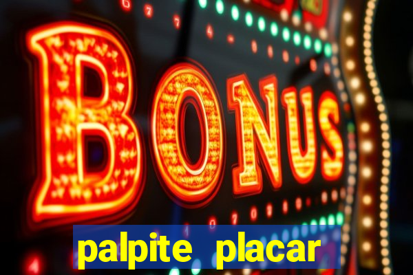 palpite placar exato de hoje